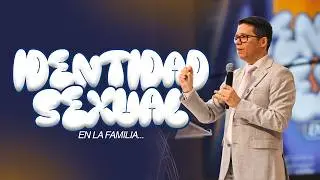 Crisis de Identidad Sexual en la Familia — Génesis 1:27 | Pastor Josué Angarita