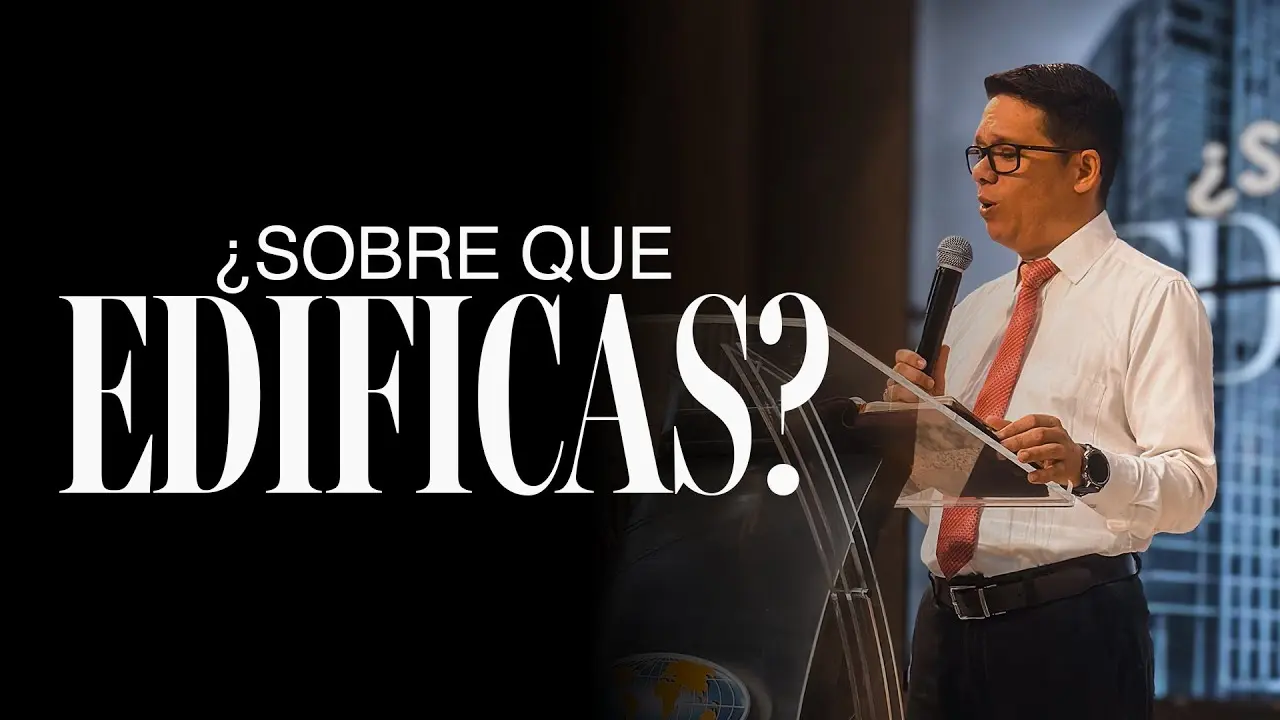 ¿Sobre Qué Edificas? - Fundamento en Cristo | Predicación Cristiana 2026
